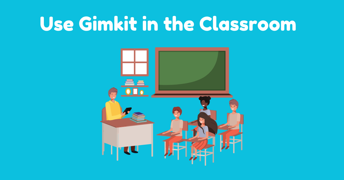Use Gimkit in the Classroom